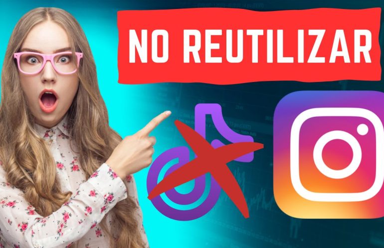 NO REUTILIZAR TUS REELS DE TIK TOK PARA INSTAGRAM
